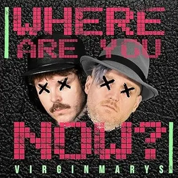 The Virginmarys : Where Are You Now?